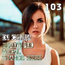 DJ GELIUS - Beautiful Vocal Trance 103