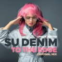 Su Denim - To The Edge