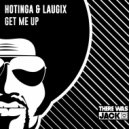 Hotinga & Laugix - Get Me Up