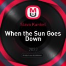 Slava Kunkel - When the Sun Goes Down