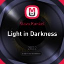 Slava Kunkel - Light in Darkness ()