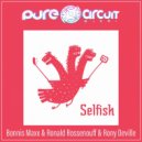 Ronald Rossenouff & Rony Deville & Bonnis Maxx - Selfish (Original Mix)