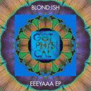 BLOND:ISH - Eeeyaaa (Original Mix)