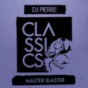 DJ Pierre - Master Blaster (Leo Janeiro Dancetruction Remix)