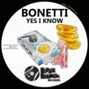Bonetti - Yes I Know (Original Mix)