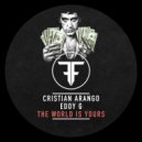 Cristian Arango & Eddy G - The World Is Yours (Mata Tan Remix)