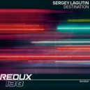 Sergey Lagutin - Destination (Original Mix)
