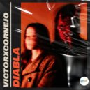 VictorXcornejo - Diabla (Extended Mix)