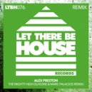 Alex Preston - The Mighty High (DJ Kone & Marc Palacios Remix)