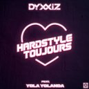 DyxxiZ & Yola Yolanda - Hardstyle Toujours (For Life) (Original Mix)