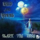 Mark The Rose - Wild And Young (Original Mix)