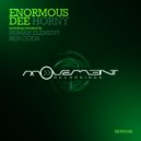 Enormous Dee & Human Element - Horny (Human Element Remix)