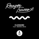 Ranger Trucco Ft. Modern Lover - Closure