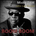 John Lee Hooker - Boom Boom (Misha ZAM Remix)