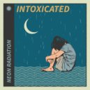 neon radiation - Intoxicated