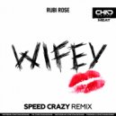 Rubi Rose - Wifey (Speed Crazy Radio Edit)