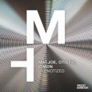 Mat.Joe, Otistic, C\'mon - Hypnotized (Original Mix)