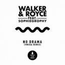 Walker & Royce, Sophiegrophy - No Drama (VNSSA Remix)