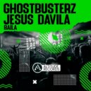 Ghostbusterz, Jesus Davila - Baila (Original Mix)