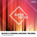 Block & Crown, Maickel Telussa - Flash Dancer (Original Mix)
