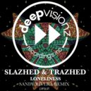 Slazhed & Trazhed - Loneliness