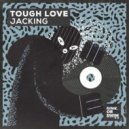 Tough Love - Jacking (Extended Mix)