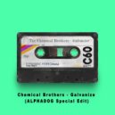 Chemical Brothers - Galvanize (Alphadog Special Edit)