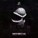 Chaotyc Mind, S-KILL - Beyond Selfishness (Original Mix)