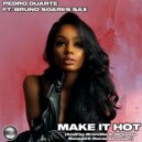 Pedro Duarte Ft. Bruno Soares Sax - Make It Hot (Andrey Brandão & Gil Costa \