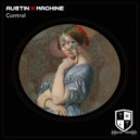 Austin X Machine - Control (Original Mix)