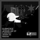Submerge - Jackson Ave (Original Mix)