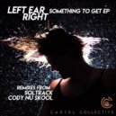 Left Ear Right - Come In