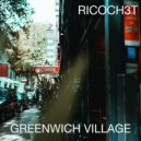 Ricoch3t - Greenwich Village (Dub Mix)