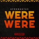 Afronautas - Were Were (Afro Mix)
