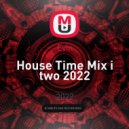 Evin - House Time Mix # two 2022 ()