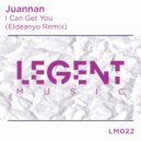 Juannan - I Can Get You (Eldeanyo Remix)