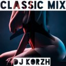 DJ Korzh - Classic Mix (Mix)