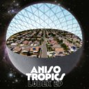 Aniso Tropics - Utopya (Original Mix)