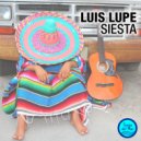 Luis Lupe - Siesta (Latin Mix)