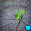 Dubaku - Never Come Harms (Original Mix)