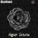 DeadRomeo - Higher Ground (Original Mix)