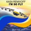 Kasa Remixoff - I'm so fly