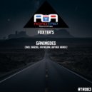Foxter\'s & Phyrgian - Ganimedes (Phyrgian Remix)