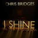 Chris Bridges & Kriss V & GBG Dee - I Shine (feat. Kriss V & GBG Dee) ()