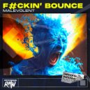 Malevolent - Fuckin\' Bounce (Extended Mix)