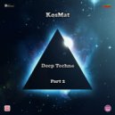 KosMat - Deep Techno Part 2