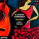 Cosmonaut, K Loveski - Bailarina (Domingo +, Loveclub Remix)