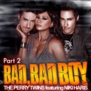 The Perry Twins Featuring Niki Haris - Bad, Bad Boy (Reflex Club Mix)