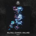 KILLTEQ, D.HASH, VALLHEE - I Like It