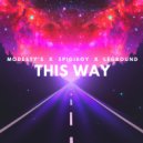 Modesty\'s, Spigiboy, LeGround - This Way (Matthew Beren Remix)